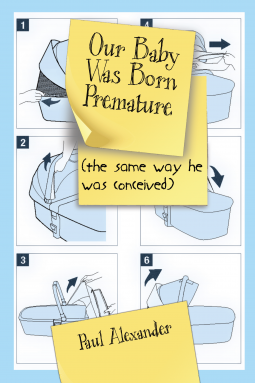 our baby was born premature the same way he was conceived