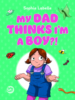 my dad thinks i'm a boy?!